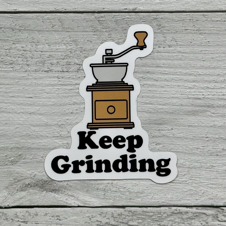 Coffee Grinder Sticker: Vintage Keep Grinding Design (waterproof Vinyl ...
