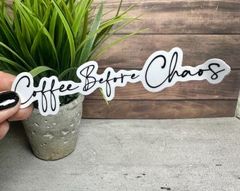 Coffee Before Chaos Sticker - Waterproof Vinyl, 3.5in x 0.7in