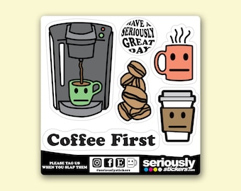 May include: A sticker sheet featuring coffee-themed illustrations. Includes a coffee maker, a green mug, coffee beans, a pink mug, and a to-go cup, all with cartoon faces. Text reads "Coffee First" and "Have a Seriously Great Day".