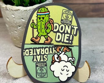 Stay Hydrated, Dont Die Sticker: Cute Hiking Decal [Cactus to Clouds, 3.25x2.5in]