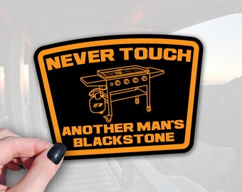 Never Touch Another Mans Blackstone - Griddle Fan Art Sticker - BBQ Culture Waterproof Decal ~ Perfect for tumbler, laptop, grill and more.