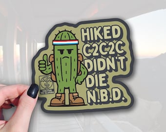 Adventure Vinyl Sticker, Hiked C2C2C Didn't Die NBD , Cactus to Clouds Decal (Waterproof, 3x3 inches)