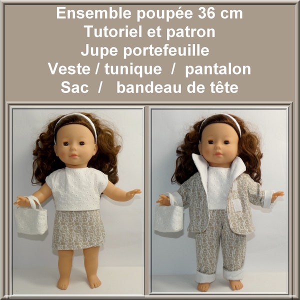 Diy Patron / tutoriel Poupée 36 cm pour réaliser un ensemble Veste manche raglan, jupe portefeuille, pantalon, tunique, sac, bandeau de tête