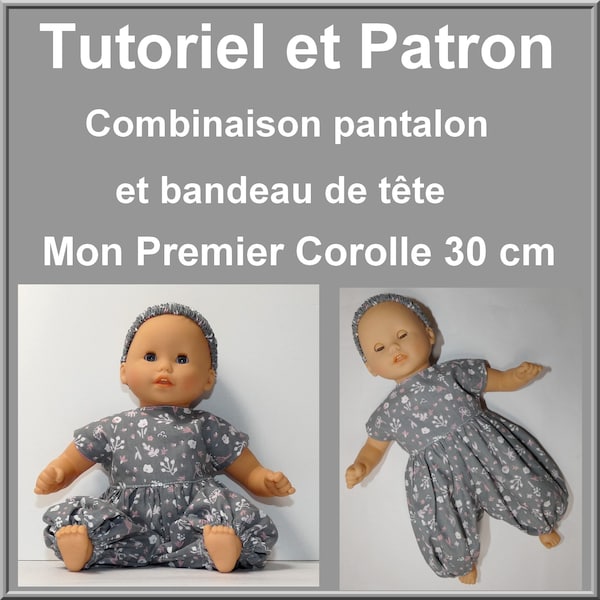 Patron et tutoriel : combinaison pantalon et bandeau de tête pour poupon Mon Premier Corolle 30 cm ,DIY couture