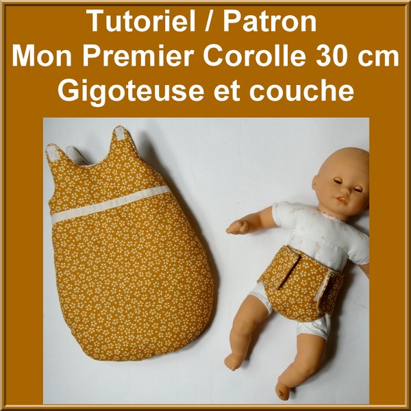 Patron et Tutoriel gigoteuse et couche pour poupon Mon Premier Corolle 30 cm, DIY couture, couture pour les poupons, gigoteuse et couche