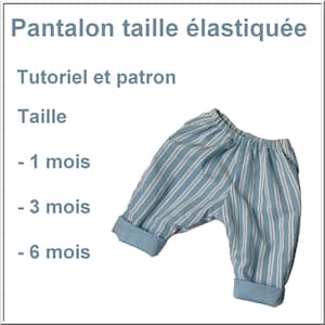 Può includere: Pantaloni a righe azzurre e bianche con elastico in vita e orli risvoltati. Il testo recita: Pantalon taille élastique, Tutoriel et patron, Taille, 1 mois, 3 mois, 6 mois. I pantaloni presentano una vestibilità ampia e righe verticali.