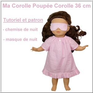 Peut inclure: Une poupée de 36 cm portant une chemise de nuit à rayures roses et blanches avec un ourlet à volants et une petite étoile blanche à l'encolure, accompagnée d'un masque de nuit assorti. Le texte indique Ma Corolle Poupée Corolle 36 cm, Tutoriel et patron, chemise de nuit, masque de nuit.