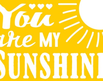You are my sunshine vinyl svg decal cutting file