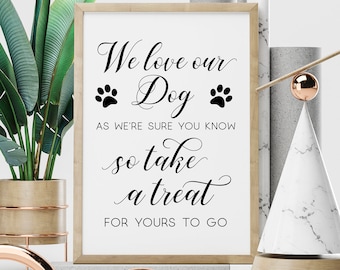 Printable &#39;We love our dog...so take a treat&#39; PNG/SVG Cutting File PDF Digital Download Calligraphy Style Wedding Pet Signage Quote