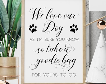 Printable &#39;We love our dog...so take a goodie bag&#39; PNG/SVG Cutting File PDF Digital Download Calligraphy Style Wedding Pet Signage Quote