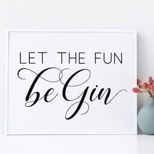 Printable &#39;Let the fun beGin&#39; Gin Bar PNG/SVG Cutting File PDF Digital Download Calligraphy Style Wedding Signage Quote