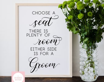 Printable &#39;Choose A Seat... Either Side Is For A Groom&#39; // PDF and SVG Cutting File // LGBTQ Wedding Ceremony Signage