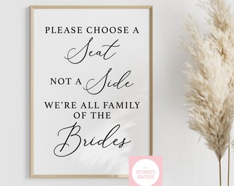 Printable &#39;Choose a seat... We&#39;re All Family Of The Brides&#39; // PDF and SVG Cutting File // LGBTQ Wedding Ceremony Signage