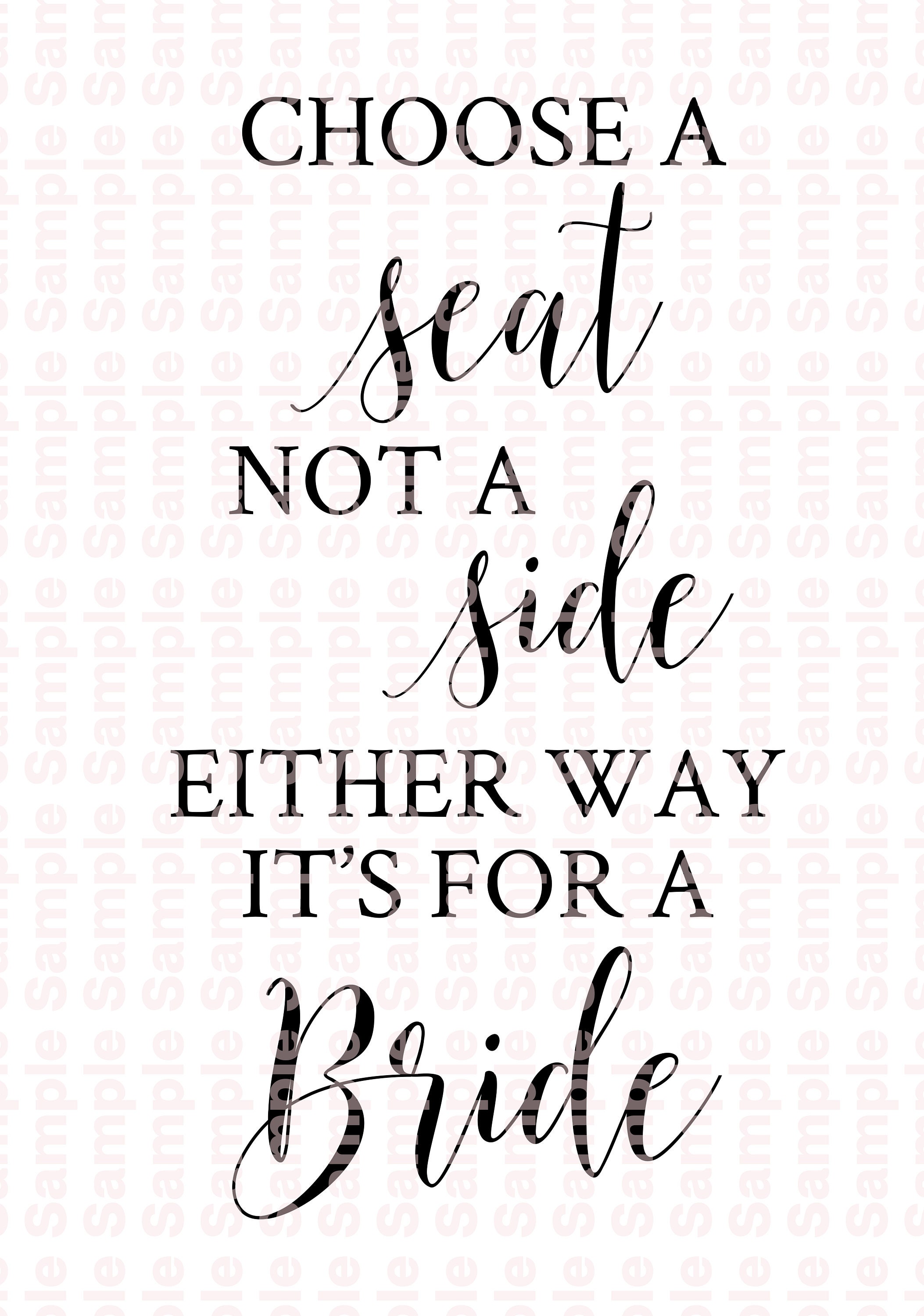 Choose A Seat Not A Side Sign, 24 Sizes, Wedding Welcome Sign, Pick A Seat  Not A Side Sign, Wedding Ceremony Sign the One INSTANT DOWNLOAD 