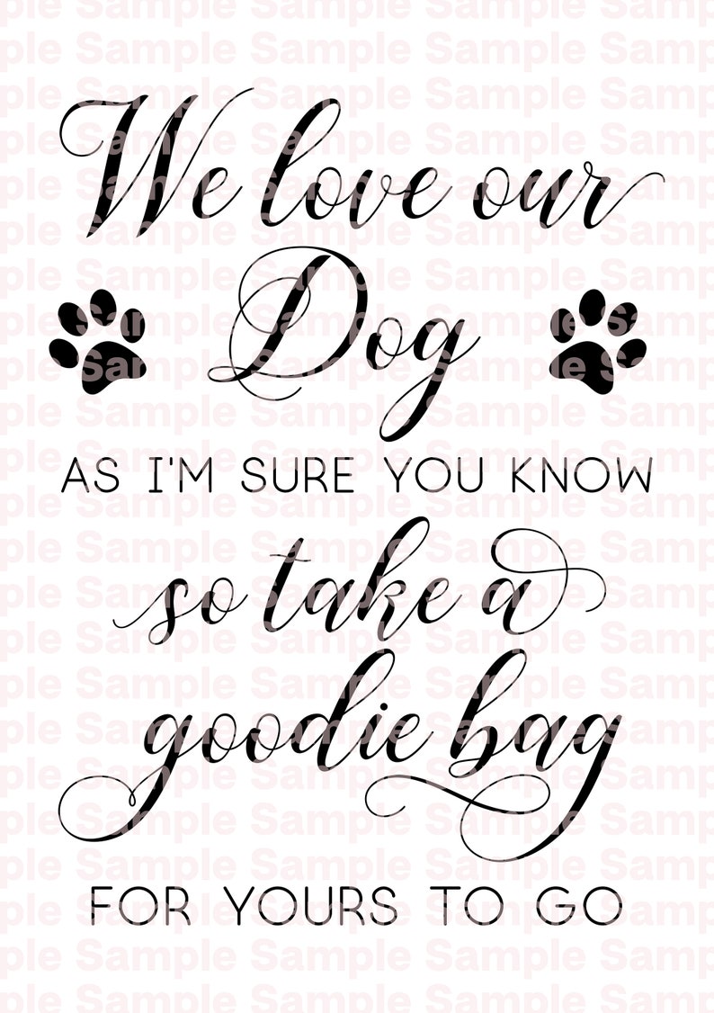 Printable 'We love our dog...so take a goodie bag' PNG/SVG Cutting File PDF Digital Download Calligraphy Style Wedding Pet Signage Quote image 2