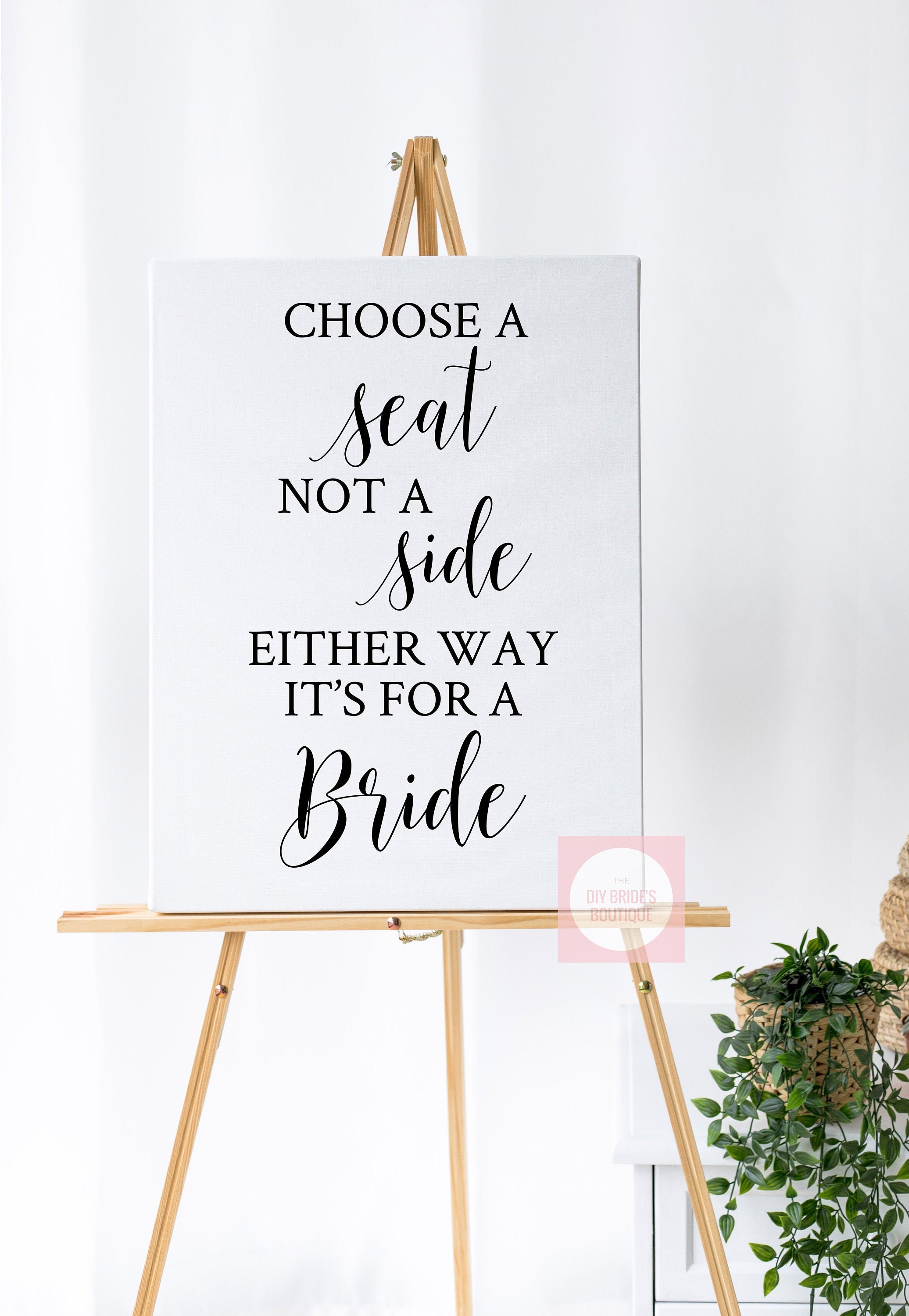 Choose A Seat Not A Side Sign, 24 Sizes, Wedding Welcome Sign