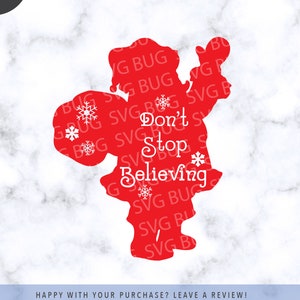 Don&#39;t Stop Believing Svg File, Santa Claus Svg File, Christmas Svg File