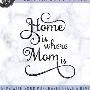 Home Is Where Mom is SVG Datei, Muttertag SVG Datei, Mama SVG Datei, Vinyl Decal SVG Datei, Mom Life Svg für Cricut und Silhouette