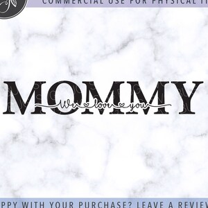 We Love You Mommy Svg File, Mommy Svg, Dia das Mães Svg, Aniversário Svg, Nova Mamãe Svg