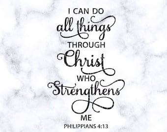 Puedo hacer todas las cosas a través de Cristo que me fortalece Archivo SVG, Filipenses 4:13 Archivo SVG, Christian Svg, versículo bíblico Archivo SVG para Cricut