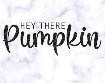 Hey There Pumpkin SVG File, Autumn SVG, Thanksgiving SVG, Halloween Svg, Fall Sign Svg, Doormat Svg, Porch Sign Svg, Cricut Cut File