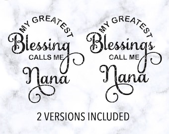 My Greatest Blessings Call Me Nana SVG File, Nana SVG File, Mother's Day SVG File, svg, dxf, eps, png, Nana Cut File For Cricut
