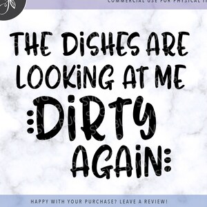 The Dishes Are Looking At Me Dirty Again Svg File, Kitchen Svg File