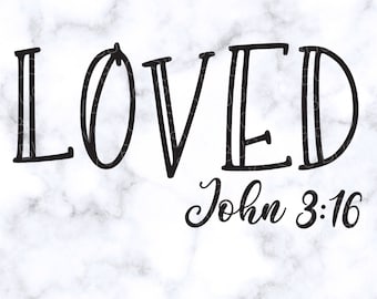 Loved John 3:16 Svg File, Bible Verse Svg, Christian Svg, T-shirt Svg