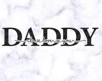 Free Free 113 I Love My Daddy Svg SVG PNG EPS DXF File