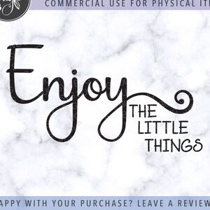 Enjoy The Little Things SVG File, Farmhouse Sign SVG, Home Decor SVG, Inspirational Svg, Positive Quote Svg, Svg File For Cricut