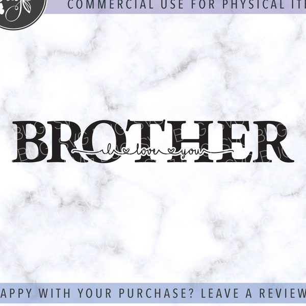 I Love You Brother SVG file, Brother SVG File, Father's Day SVG File, Birthday Svg File