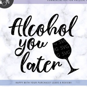 Alcohol u later Svg-bestand, T-shirt Svg-bestand, wijnglas Svg-bestand, Alcohol Svg-bestand, grappige Svg-bestand