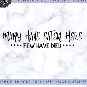 Many Have Eaten Here Few Have Died SVG File, Kitchen Sign SVG File, Pot Holder Svg File, Apron Svg, Funny Kitchen Svg File, Kitchen Decor