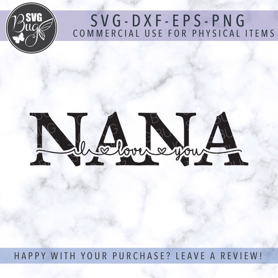 Download I Love You Nana Svg File Nana Svg Mother S Day Svg I Etsy