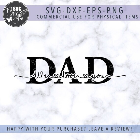 Download We Love You Dad Svg File Dad Svg File Father S Day Svg Etsy