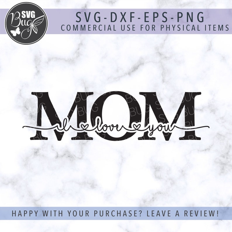 I Love You Mom Svg File, Mom Svg, Mother's Day Svg 