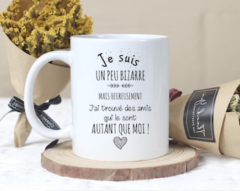 MUG CERAMIQUE humour, je suis un peu bizarre, mug pour amis, mug humour, céramique, blanc