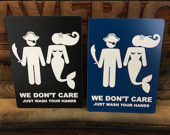 Pirate & Mermaid Restroom Sign / We Don&#39;t Care Just Wash Your Hands / Alien Sign / Bathroom Sign / Unisex Transgender