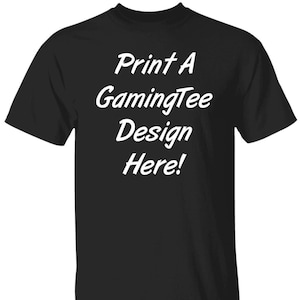 Puede incluir: Camiseta negra con texto blanco que dice "Print a GamingTee Design Here!"