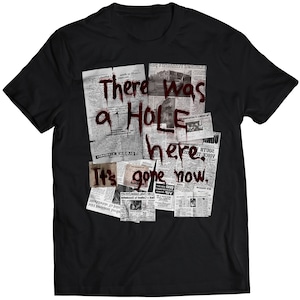 There Was a Hole T-shirt (Vectorized Design)