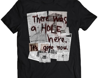 There Was a Hole T-shirt (Vectorized Design)