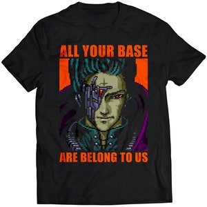 All your base are belong to us T-shirt