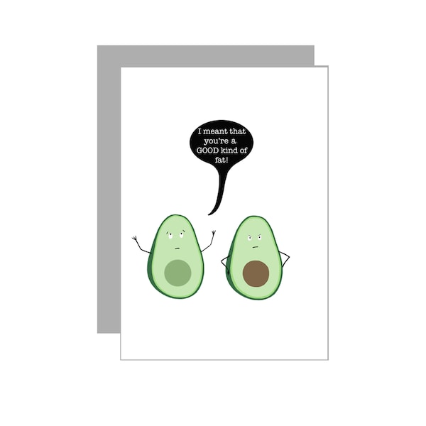 Good Kind of fat, Avocado Cards, Funny Avocado Cards, Funny Birthday Cards, Funny Valentines Cards, cards for friend, Birthday cards for him