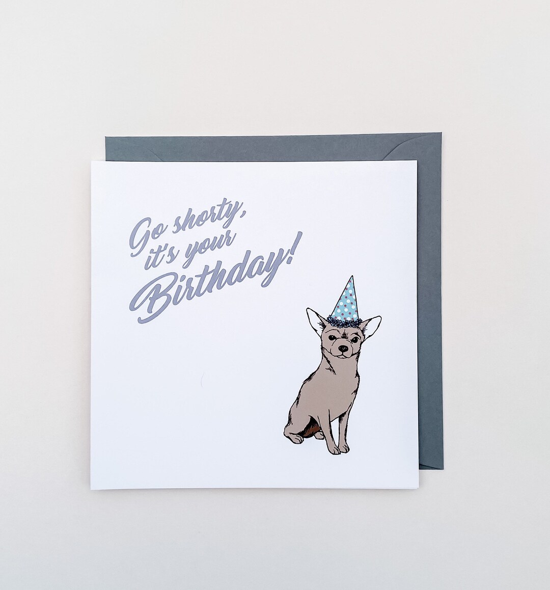 Go Shorty Its Your Birthday Card Chihuahua Birthday Card image