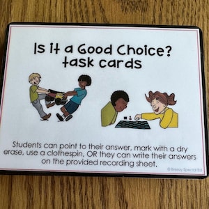 May include: Task cards titled "Is It a Good Choice?" feature illustrations of children and text. The cards are designed for students to answer questions using various methods, including pointing, dry erase, clothespins, or writing on a sheet.