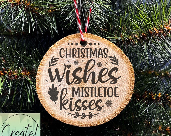 Wood Slice Christmas Ornament, Christmas wishes & Mistletoe Kisses , Engraved Ornaments, Wood Tree Slice ornament