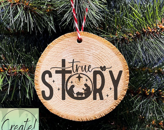 Wood Slice Christmas Ornament, True Story Nativity Ornament , Engraved Ornaments, Wood Tree Slice ornament