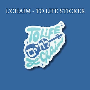 May include: A blue and white sticker with the text "To Life L'Chaim" and a stylized image of a guitar. The sticker is on a blue background.