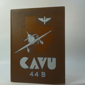 CAVU 44-B Army Air Forces Military Training at Goodfellow Field Texas Yearbook 1943, Very Good Condition First Edition