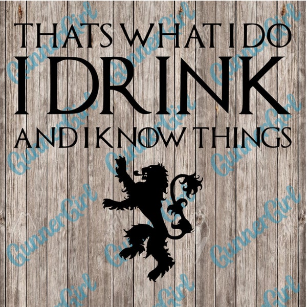 "Spiel der Throne ""Ich trinke und ich weiß Dinge"" SVG